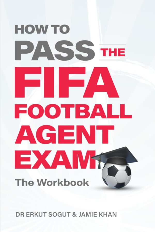 How to Pass The FIFA Football Agent Exam: The Workbook